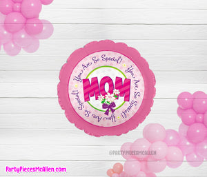 17" You are so Special Mom Round Foil Balloon